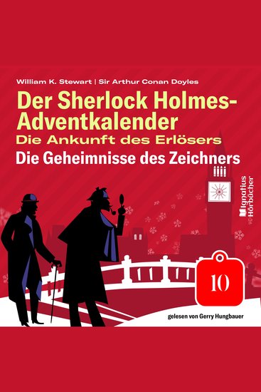 Die Geheimnisse des Zeichners (Der Sherlock Holmes-Adventkalender: Die Ankunft des Erlösers Folge 10) - cover