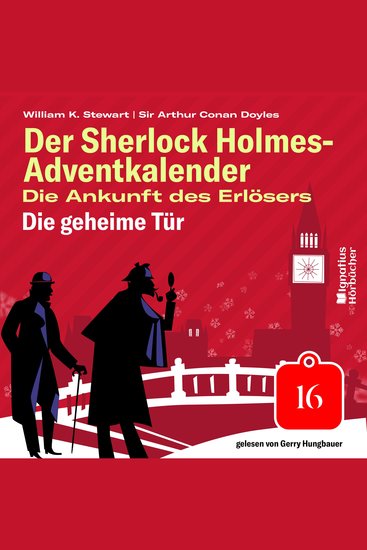 Die geheime Tür (Der Sherlock Holmes-Adventkalender: Die Ankunft des Erlösers Folge 16) - cover