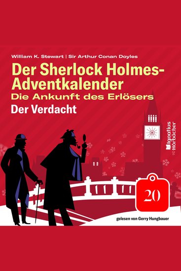 Der Verdacht (Der Sherlock Holmes-Adventkalender: Die Ankunft des Erlösers Folge 20) - cover