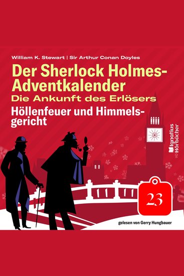 Höllenfeuer und Himmelsgericht (Der Sherlock Holmes-Adventkalender: Die Ankunft des Erlösers Folge 23) - cover