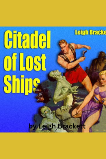 Leigh Brackett: Citadel of Lost Ships - cover