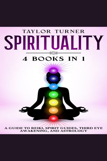 Spirituality 4 Books in 1 - A Guide to Reiki Spirit Guides Third Eye Awakening and Astrology - cover