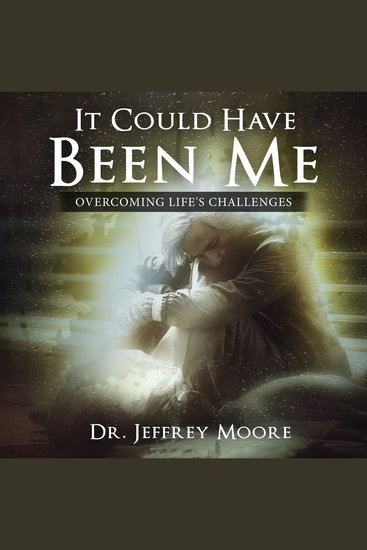 It Could Have Been Me - Overcoming Life's Challenges - cover