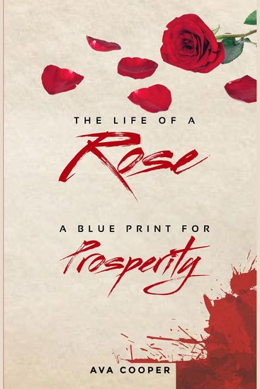 The Life of a Rose - A Blue Print For Prosperity - cover