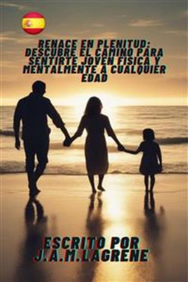 Renace en Plenitud: Descubre el Camino para Sentirte Joven Física y Mentalmente a Cualquier Edad - cover