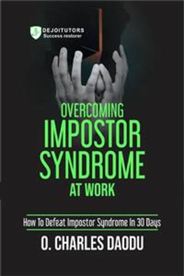 Overcoming Impostor Syndrome At Work - How To Defeat Impostor Syndrome In 3o Days - cover