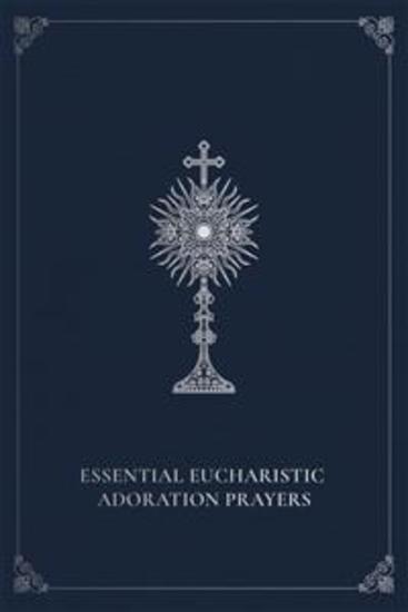 Essential Eucharistic Adoration Prayers - cover