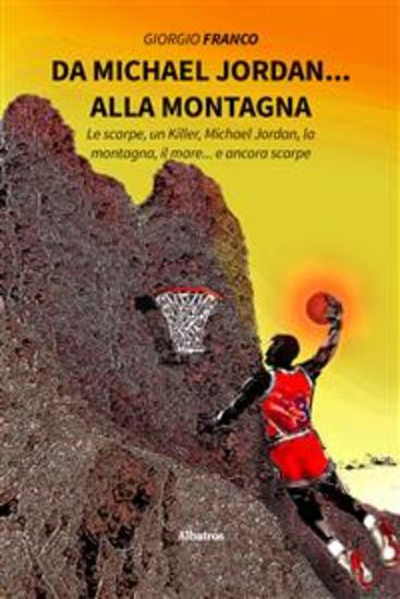 Da Michael Jordan… alla montagna - cover