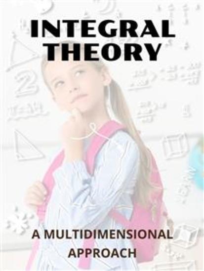 Integral Theory - A Multidimensional Approach - cover