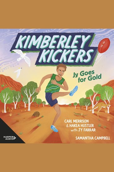 Jy Goes for Gold (Kimberley Kickers #1) : a CBCA Notable Book 2025 adventure series about mates growing up in the Kimberley and footy (Aussie Rul - cover