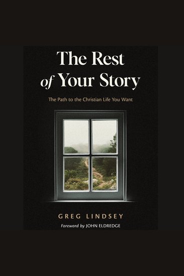 The Rest of Your Story - The Path to the Christian Life You Want - cover
