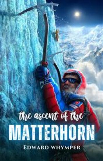 The ascent of the Matterhorn - cover