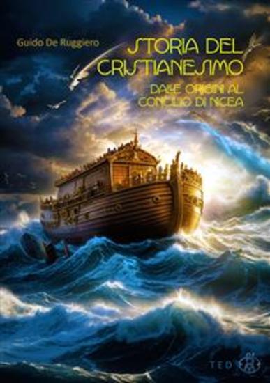 Storia del Cristianesimo - Dalle origini al Concilio di Nicea - cover