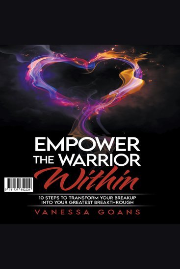 Empower the Warrior Within - 10 Steps To Transform Your Breakup Into Your Greatest Breakthrough - cover