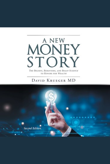 A New Money Story - The Beliefs Behaviors and Brain Science to Rewire for Wealth - cover
