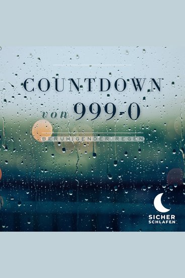 Countdown von 999-0: Beruhigender Regen - cover