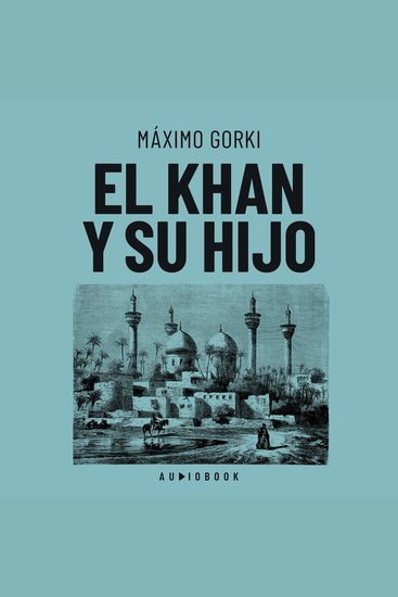 El Khan y su hijo (Completo) - cover
