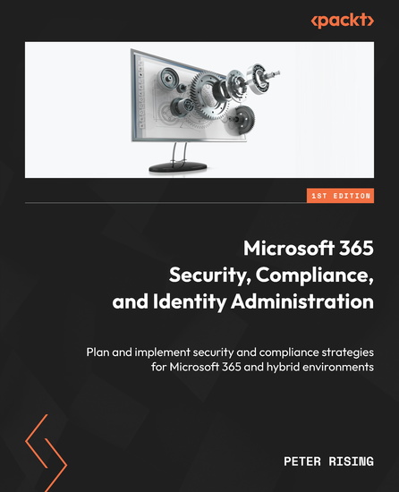 Microsoft 365 Security Compliance and Identity Administration - Plan and implement security and compliance strategies for Microsoft 365 and hybrid environments - cover