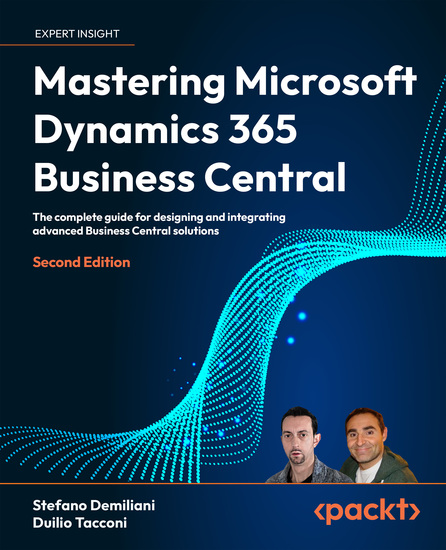 Mastering Microsoft Dynamics 365 Business Central - The complete guide for designing and integrating advanced Business Central solutions - cover