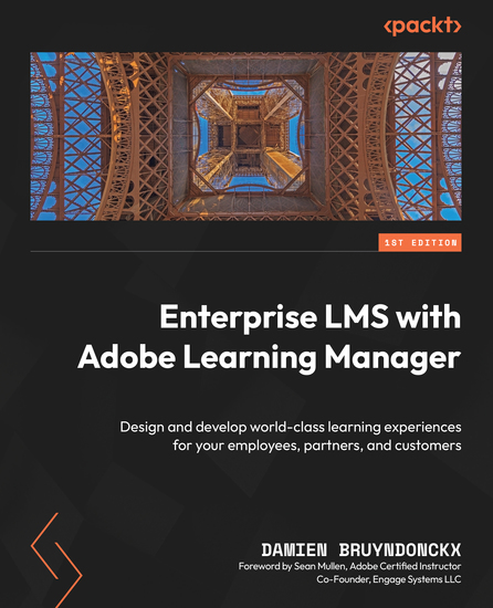 Enterprise LMS with Adobe Learning Manager - Design and develop world-class learning experiences for your employees partners and customers - cover
