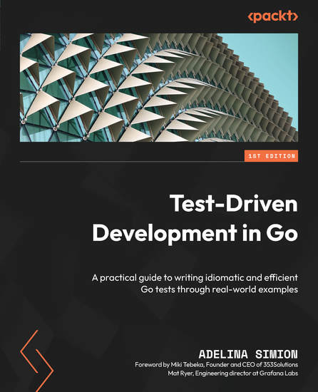 Test-Driven Development in Go - A practical guide to writing idiomatic and efficient Go tests through real-world examples - cover