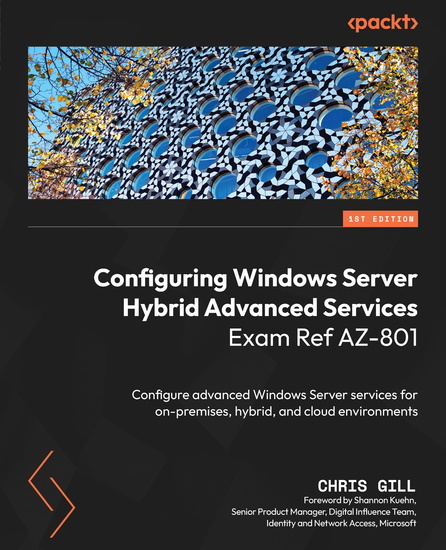 Configuring Windows Server Hybrid Advanced Services Exam Ref AZ-801 - Configure advanced Windows Server services for on-premises hybrid and cloud environments - cover