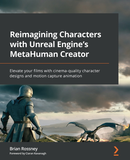 Reimagining Characters with Unreal Engine's MetaHuman Creator - Elevate your films with cinema-quality character designs and motion capture animation - cover