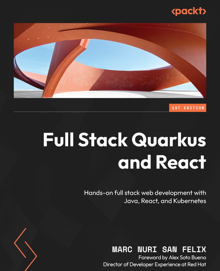 Full Stack Quarkus and React - Hands-on full stack web development with Java React and Kubernetes - cover