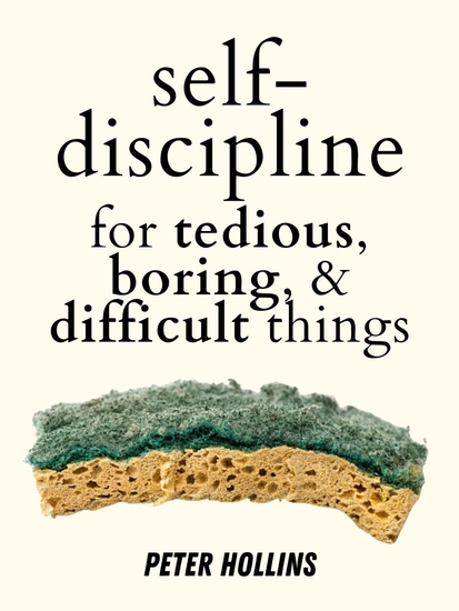 Self-Discipline for Tedious Boring and Difficult Things - cover
