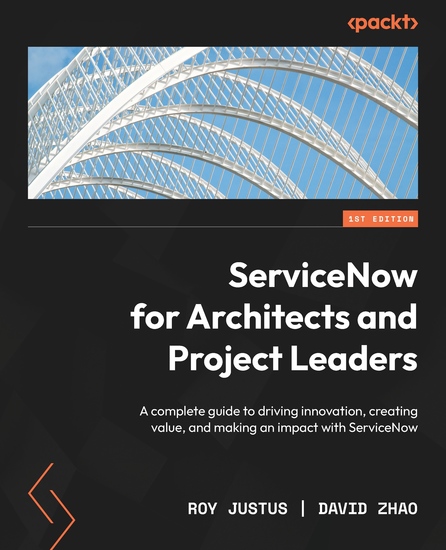 ServiceNow for Architects and Project Leaders - A complete guide to driving innovation creating value and making an impact with ServiceNow - cover
