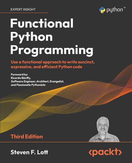 Functional Python Programming 3rd edition - Use a functional approach to write succinct expressive and efficient Python code - cover