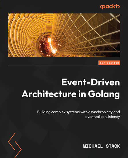 Event-Driven Architecture in Golang - Building complex systems with asynchronicity and eventual consistency - cover