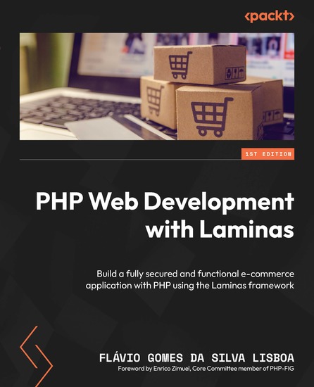 PHP Web Development with Laminas - Build a fully secured and functional e-commerce application with PHP using the Laminas framework - cover