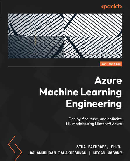 Azure Machine Learning Engineering - Deploy fine-tune and optimize ML models using Microsoft Azure - cover
