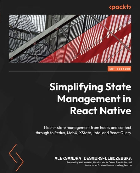 Simplifying State Management in React Native - Master state management from hooks and context through to Redux MobX XState Jotai and React Query - cover