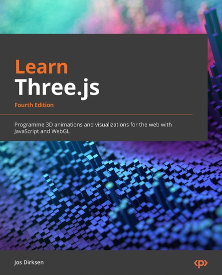 Learn Threejs - Program 3D animations and visualizations for the web with JavaScript and WebGL - cover