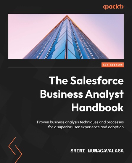 The Salesforce Business Analyst Handbook - Proven business analysis techniques and processes for a superior user experience and adoption - cover
