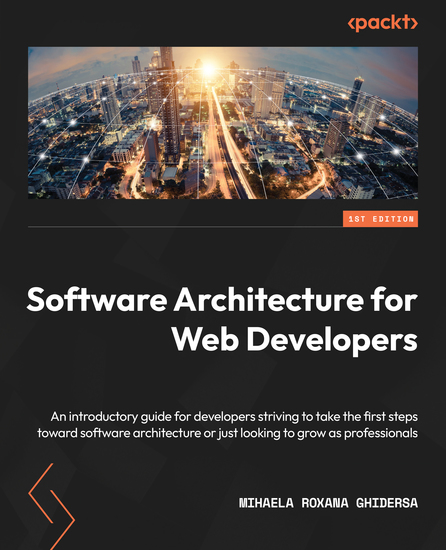 Software Architecture for Web Developers - An introductory guide for developers striving to take the first steps toward software architecture or just looking to grow as professionals - cover