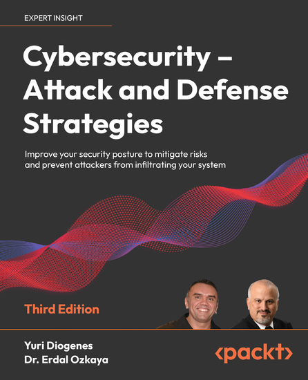 Cybersecurity – Attack and Defense Strategies 3rd edition - Improve your security posture to mitigate risks and prevent attackers from infiltrating your system - cover