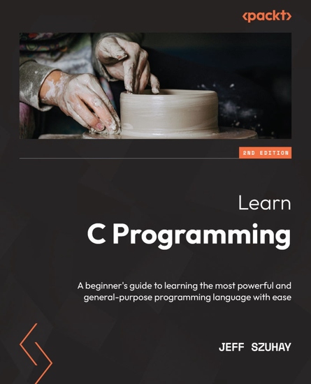 Learn C Programming - A beginner's guide to learning the most powerful and general-purpose programming language with ease - cover
