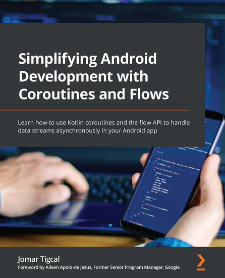 Simplifying Android Development with Coroutines and Flows - Learn how to use Kotlin coroutines and the flow API to handle data streams asynchronously in your Android app - cover