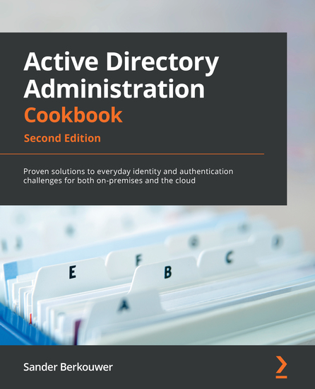 Active Directory Administration Cookbook Second Edition - Proven solutions to everyday identity and authentication challenges for both on-premises and the cloud - cover
