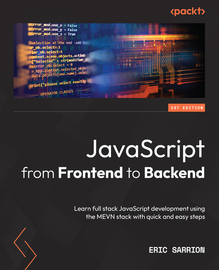 JavaScript from Frontend to Backend - Learn full stack JavaScript development using the MEVN stack with quick and easy steps - cover