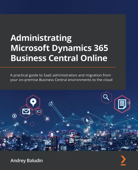 Administrating Microsoft Dynamics 365 Business Central Online - A practical guide to SaaS administration and migration from your on-premise Business Central environments to the cloud - cover