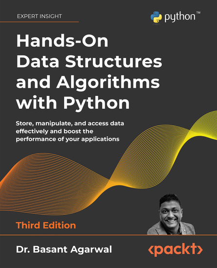 Hands-On Data Structures and Algorithms with Python – Third Edition - Store manipulate and access data effectively and boost the performance of your applications - cover