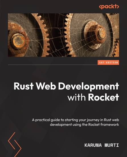 Rust Web Development with Rocket - A practical guide to starting your journey in Rust web development using the Rocket framework - cover