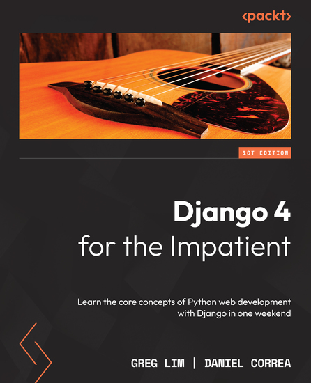 Django 4 for the Impatient - Learn the core concepts of Python web development with Django in one weekend - cover