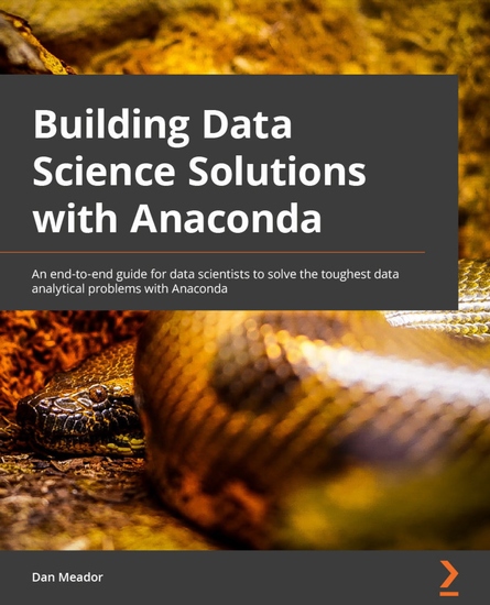 Building Data Science Solutions with Anaconda - A comprehensive starter guide to building robust and complete models - cover