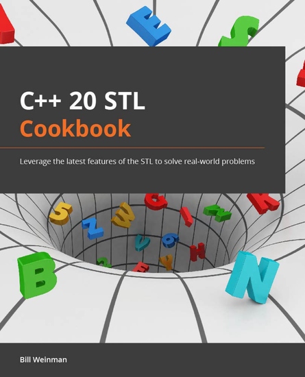 C++20 STL Cookbook - Leverage the latest features of the STL to solve real-world problems - cover