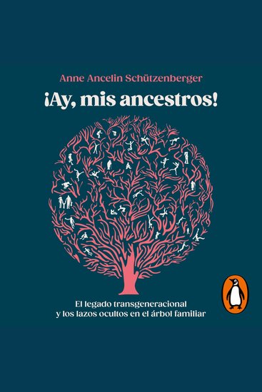 ¡Ay mis ancestros! - El legado transgeneracional y los lazos ocultos en el árbol familiar - cover